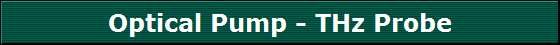 Optical Pump - THz Probe